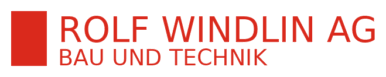 Rolf Windlin AG – Bau und Technik in der Zentralschweiz